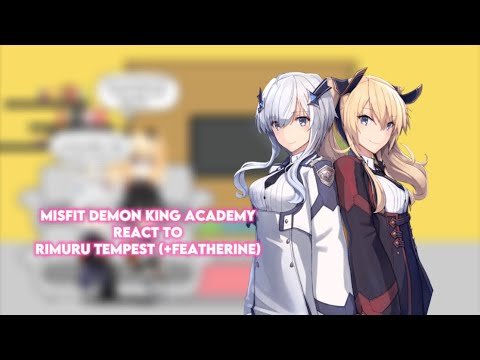Misfit demon king academy react to Rimuru (+Featherine) |Gacha reaction| no ship
