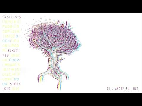 Sikitikis - Amore sul Mac | Dischi Fuori Moda (album 2010)