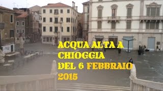 preview picture of video 'ACQUA ALTA A CHIOGGIA  DEL 6 FEBBRAIO 2015'