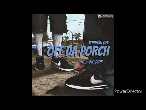 YounGin Gee ft Big Dior - Off Da Porch (Prod.by DontShootDaShooter)
