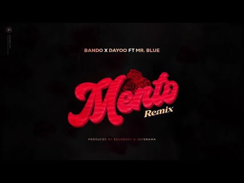 Bando MC Ft Mr Blue & Dayoo - Mento Remix(Official Audio)