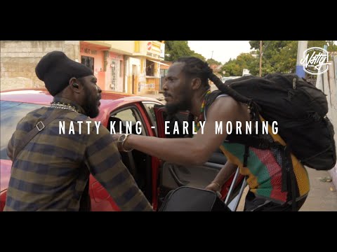 Natty King - Early Morning (Music Video)