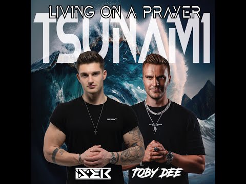 Tsunami x Livin On A Prayer (ISEK & Toby DEE Remix)