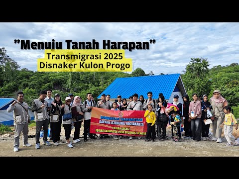 "Menuju Tanah Harapan" Transmigrasi 2025 Torire Poso Sulawesi Tengah