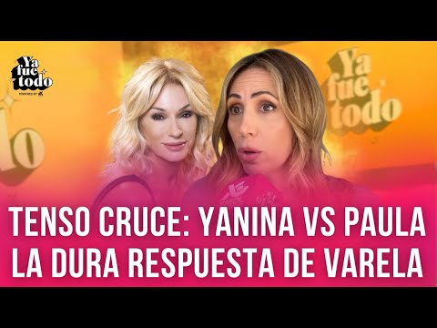 ¡ESCÁNDALO! PAULA VARELA APUNTÓ CONTRA YANINA LATORRE