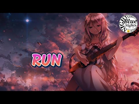 NIGHTCORE - run (lyrics) BECKY HILL, GALANTIS