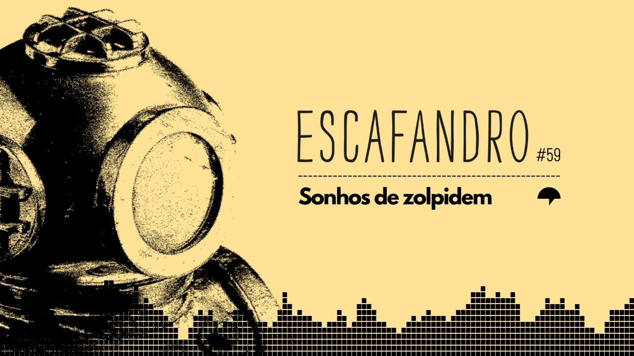 59: Sonhos de zolpidem