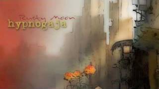 Hypnogaja - Rusty Moon