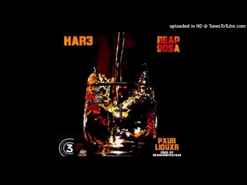 HAR3 x REAPSOSA "PXUR LIQUXR" PROD BY REAPERONTHATRAK