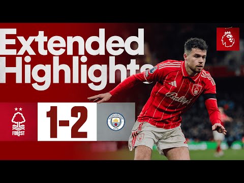 Nottingham Forest 1-2 Manchester City | Premier League | Extended Highlights