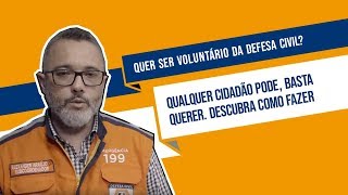 Quer ser voluntário da Defesa Civil? Qualquer cidadão pode! Saiba como