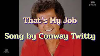 Conway Twitty - That's My Job (lyrics).