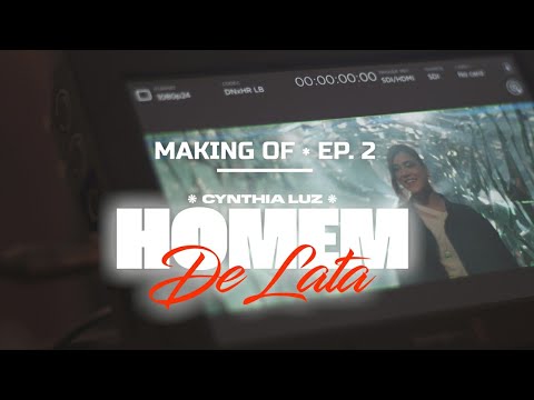 Cynthia Luz - Making Of - Homem de Lata/EPISÓDIO II