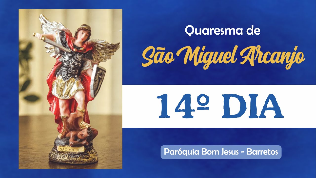 14º DIA - QUARESMA DE SÃO MIGUEL ARCANJO - 28/08/2024