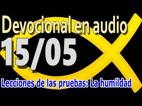 Devocional en audio 15/05 - Lecciones de las pruebas: La humildad
