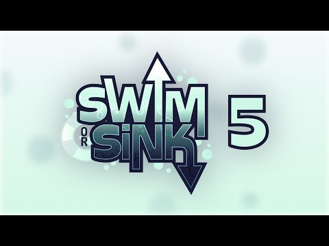 Swim or Sink 5!