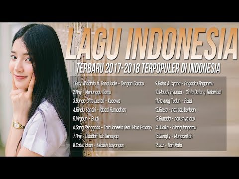 Kumpulan 16 Lagu Pop Indonesia Terbaru Hits 2018 [Pilihan Terbaik Saat ini + Enak Didengar]