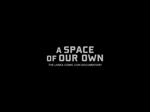 A Space of Our Own - A Lanka Comic Con Documentary