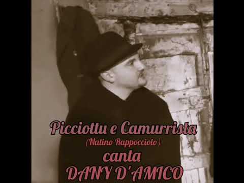 Dany D'Amico - Picciottu e Camurrista - un brano di  (Natino Rappocciolo)
