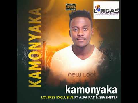 Loverss Exclusive - Kamonyaka Feat. Alfa Kat & Seven Step