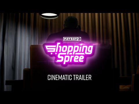PAYDAY 3: Shopping Spree Cinematic Trailer