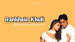 Lyrics Aankhein Khuli-Shahrukh Khan & Aishwarya Rai | Mohabbatein