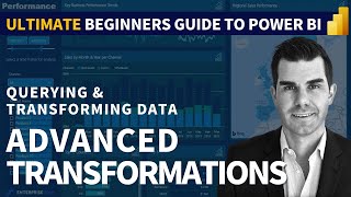 Advanced Transformations - (1.6) Ultimate Beginners Guide to Power BI 2020