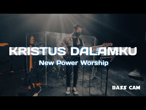 KRISTUS DALAMKU - NEW POWER WORSHIP | Bass Cam by Basskara