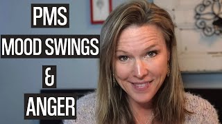 PMS Mood Swings & Anger: Stop the suffering and irritability!