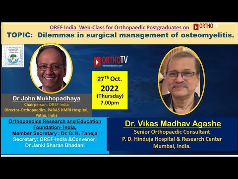 OREF Webclass for Orthopaedic Postgraduates – Dilemmas in surgical management of osteomyelitis