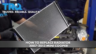 How to Replace Radiator 2007-2013 Mini Cooper