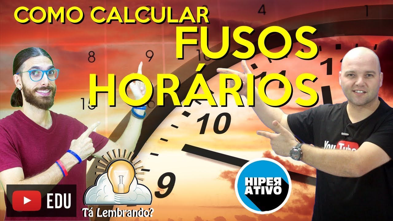 Como calcular FUSOS HORÁRIOS - Matemática e Geografia - Hiperativo e Tá Lembrando