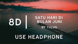 Tulus - Satu Hari Di Bulan Juni 8D Tune