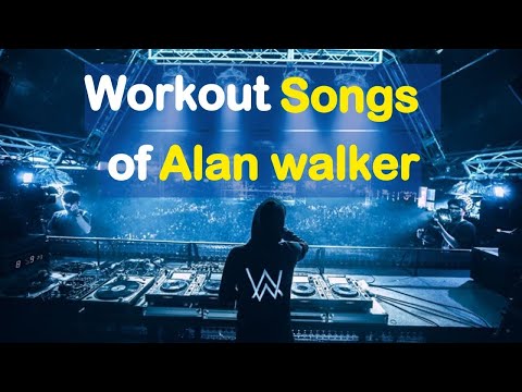 Workout Music | Gym Workout Songs of Alan walker