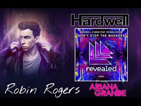 Hardwell United We Are X Ariana Grande vs Don't Stop The Madness Robin Rogers Mashup 🐉