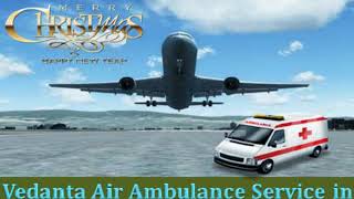 Well-furnished Aircraft Service by Vedanta Air Ambulance in Mumbai