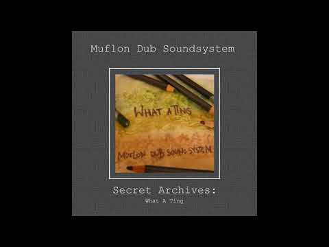 Muflon Dub Soundsystem - What A Ting Tribal Roots Mix