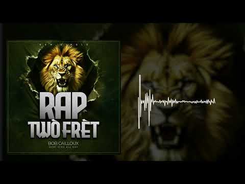 BOB CAILLOUX -RAP TRÒ FRET 