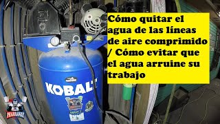 Cómo quitar el agua de las líneas de aire comprimido / Cómo evitar que el agua arruine su trabajo
