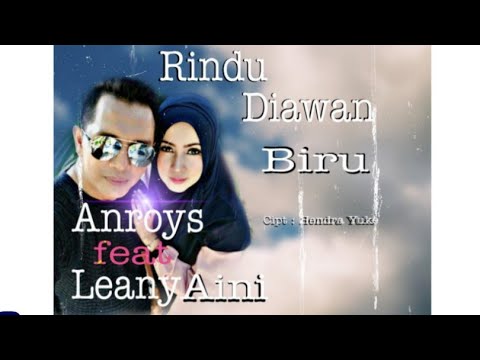 Rindu di awan biru anroys feat leany aini