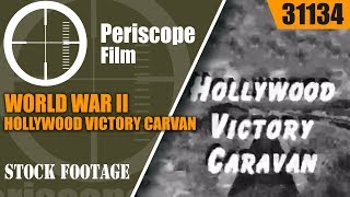 WORLD WAR II HOLLYWOOD VICTORY CARAVAN  BOND FUND FILM  31134