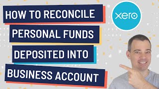 Xero - How to Reconcile Personal Funds Deposited into a Business Bank Account