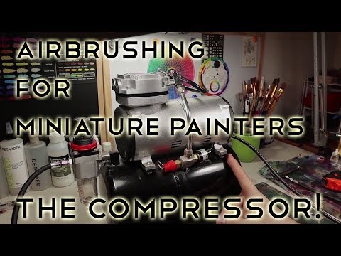 Compressor - Airbrushing for Miniature Painters 1