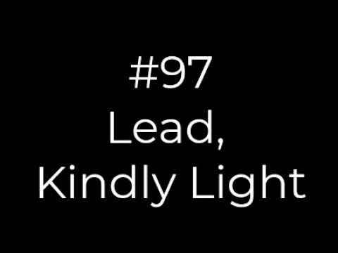 Lead Kindly Light - Lds Hymns