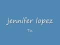 jenifer lopez tu
