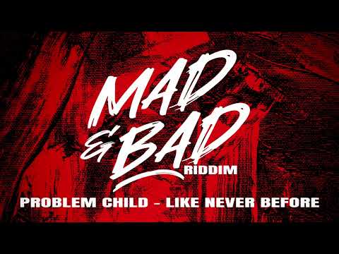 Problem Child - Like Never Before (Mad & Bad Riddim) | St Vincent