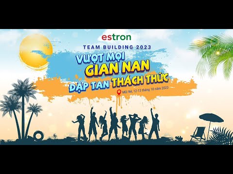 ESTRON :Company Trip 2023 -Mũi Né - Vượt Gian Nan Đập Tan Thách Thức  #viettools #grandteambuilding