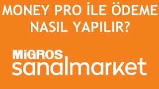 Migros Sanal Market Money Pro İle Ödeme Nasıl Yapılır?