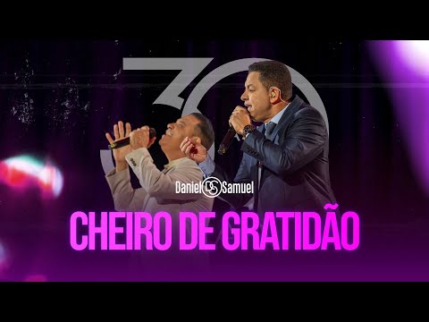 Daniel & Samuel - CHEIRO DE GRATIDÃO