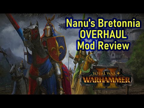 A Mod For Bretonnia! - Total War Warhammer 2 - Nanu's Bretonnia Overhaul Mod Review